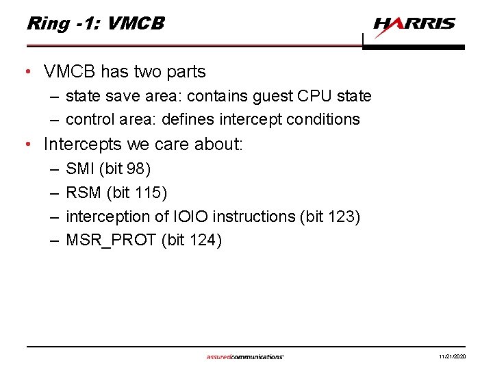 Ring -1: VMCB • VMCB has two parts – state save area: contains guest