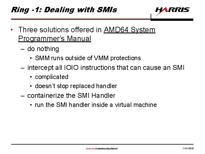 Ring -1: Dealing with SMIs • Three solutions offered in AMD 64 System Programmer’s