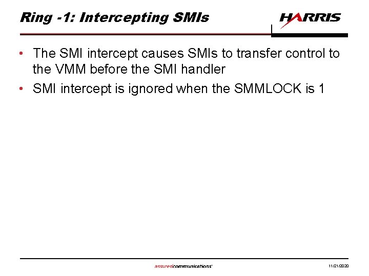 Ring -1: Intercepting SMIs • The SMI intercept causes SMIs to transfer control to