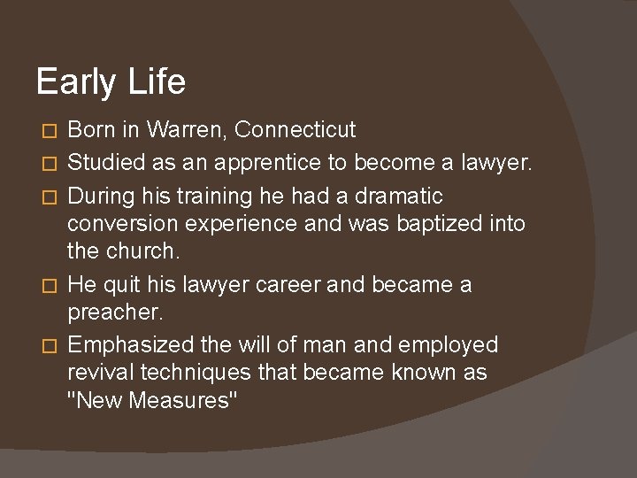 Early Life � � � Born in Warren, Connecticut Studied as an apprentice to