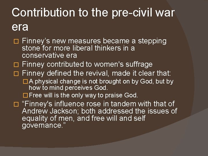 Contribution to the pre-civil war era Finney’s new measures became a stepping stone for