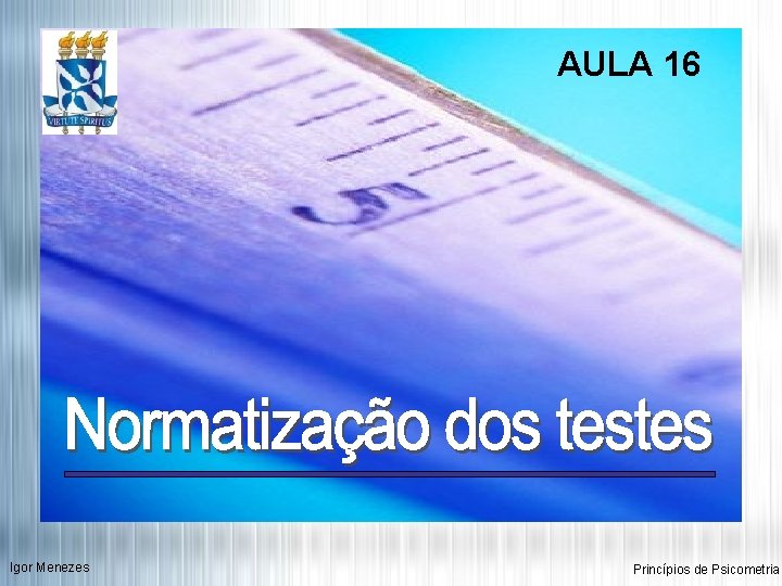 AULA 16 Igor Menezes Princípios de Psicometria 