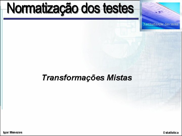 Transformações Mistas Igor Menezes Estatística 