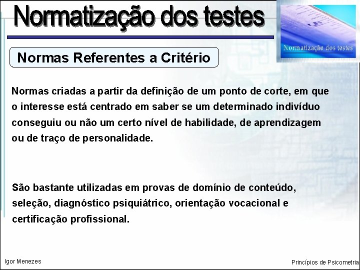 Normas Referentes a Critério Normas criadas a partir da definição de um ponto de