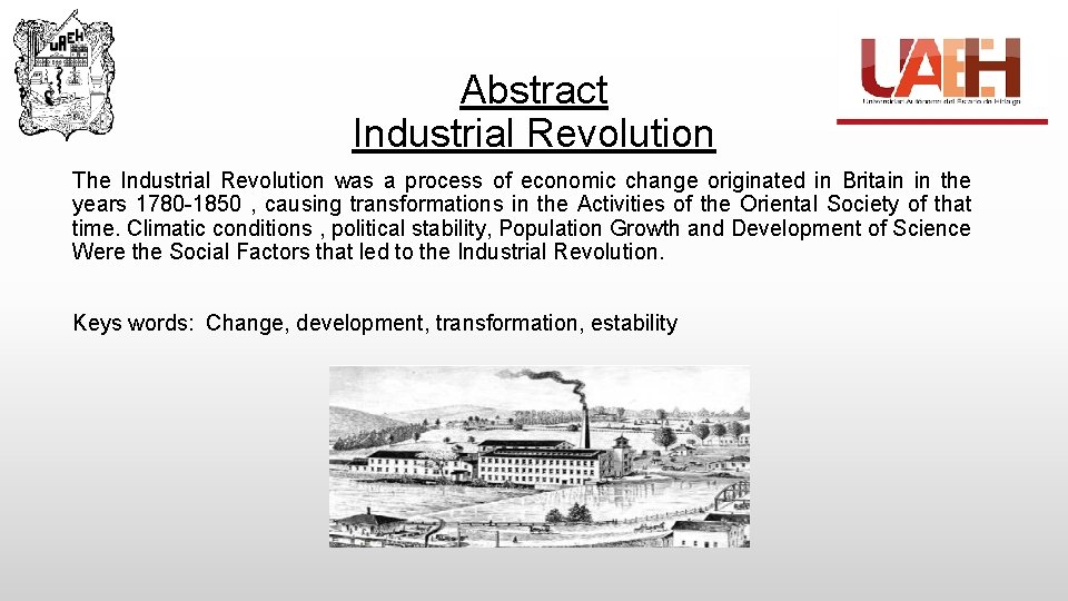 Abstract Industrial Revolution The Industrial Revolution was a process of economic change originated in