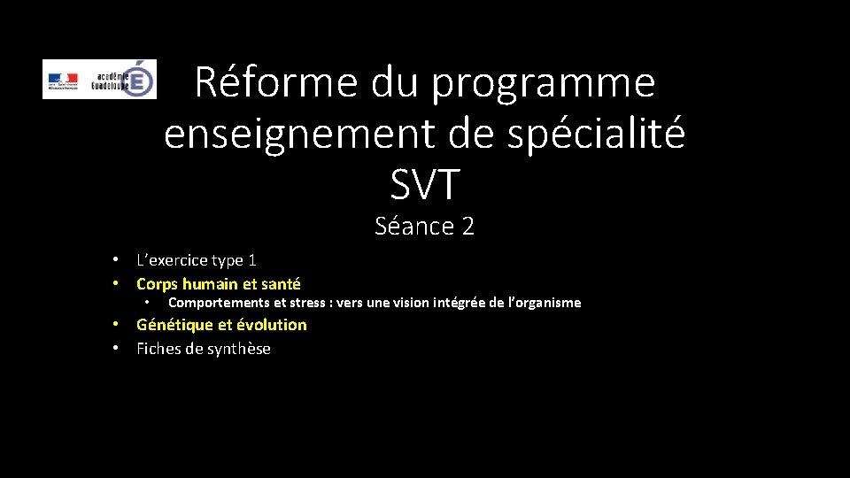 Réforme du programme enseignement de spécialité SVT Séance 2 • L’exercice type 1 •