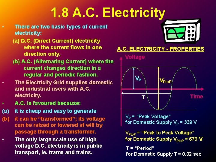 1. 8 A. C. Electricity • There are two basic types of current electricity: 1. 8 A. C. Electricity • There are two basic types of current electricity: