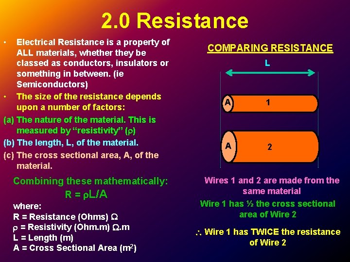 2. 0 Resistance • Electrical Resistance is a property of ALL materials, whether they 2. 0 Resistance • Electrical Resistance is a property of ALL materials, whether they