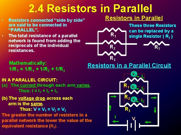 2. 4 Resistors in Parallel • • Resistors in Parallel Resistors connected “side by 2. 4 Resistors in Parallel • • Resistors in Parallel Resistors connected “side by