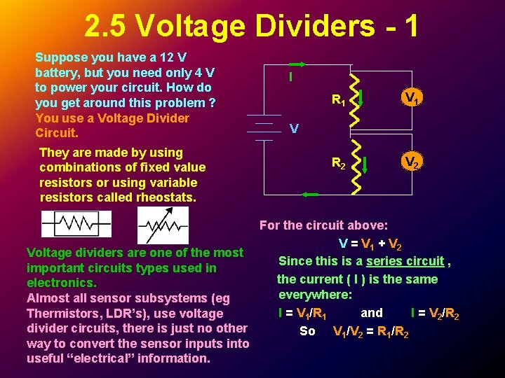 2. 5 Voltage Dividers - 1 Suppose you have a 12 V battery, but 2. 5 Voltage Dividers - 1 Suppose you have a 12 V battery, but