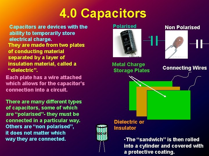 4. 0 Capacitors Polarised Capacitors are devices with the ability to temporarily store electrical 4. 0 Capacitors Polarised Capacitors are devices with the ability to temporarily store electrical