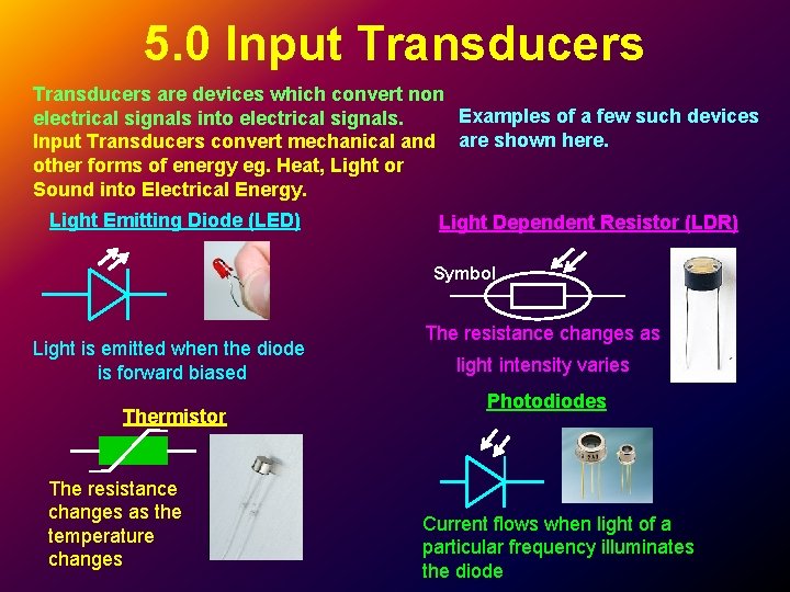 5. 0 Input Transducers are devices which convert non Examples of a few such 5. 0 Input Transducers are devices which convert non Examples of a few such
