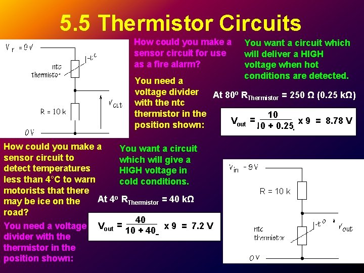 5. 5 Thermistor Circuits How could you make a sensor circuit for use as 5. 5 Thermistor Circuits How could you make a sensor circuit for use as