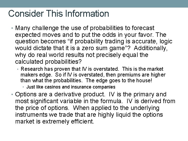 Consider This Information • Many challenge the use of probabilities to forecast expected moves