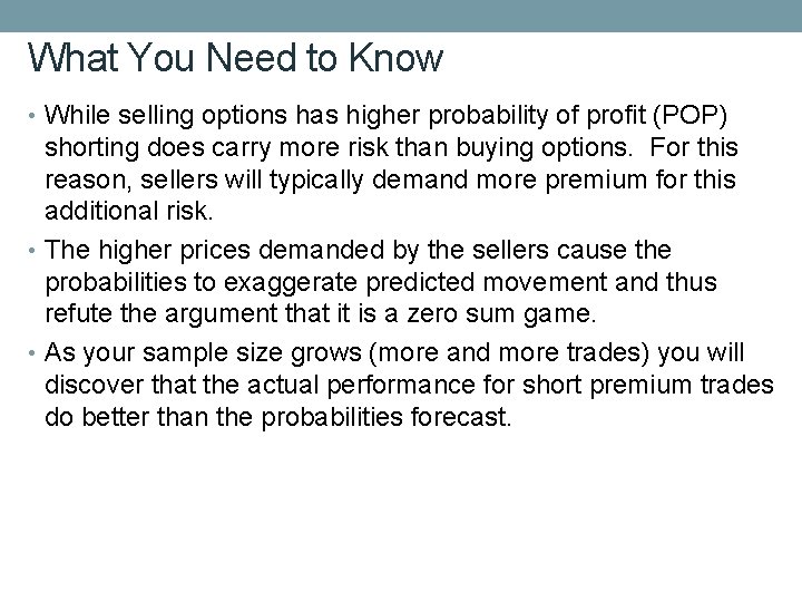 What You Need to Know • While selling options has higher probability of profit