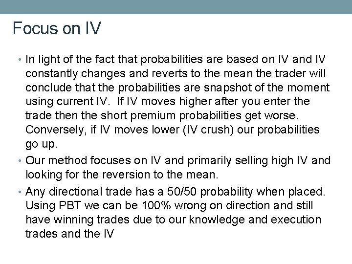 Focus on IV • In light of the fact that probabilities are based on