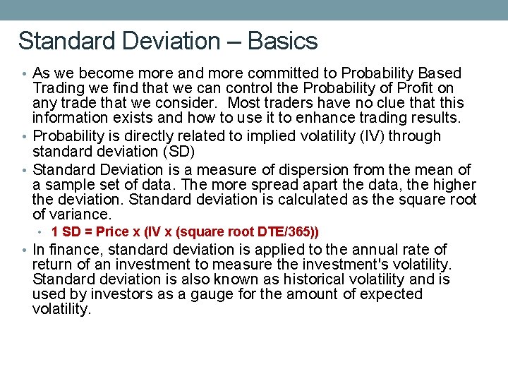 Standard Deviation – Basics • As we become more and more committed to Probability