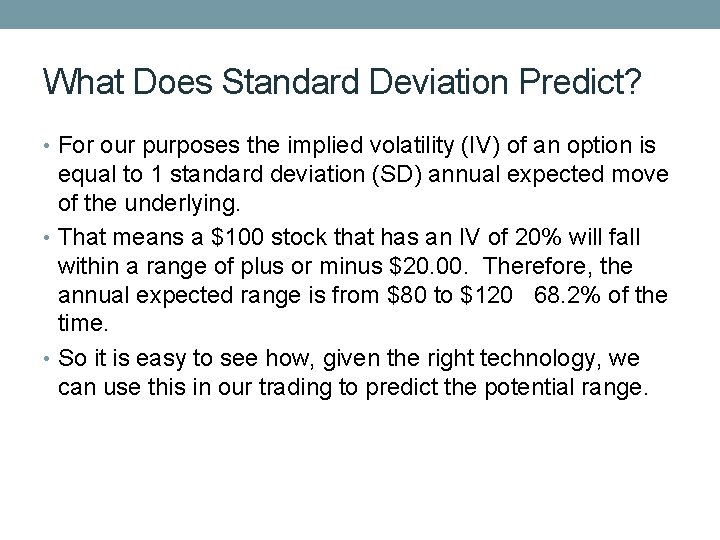 What Does Standard Deviation Predict? • For our purposes the implied volatility (IV) of