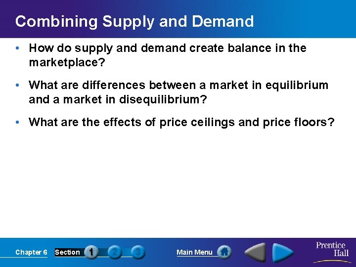 Combining Supply and Demand • How do supply and demand create balance in the