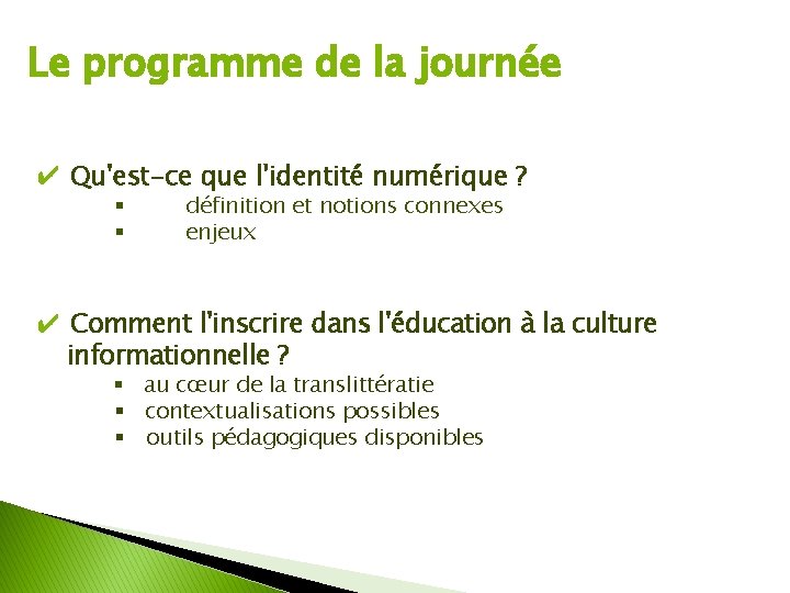Le programme de la journée ✔ Qu'est-ce que l'identité numérique ? définition et notions