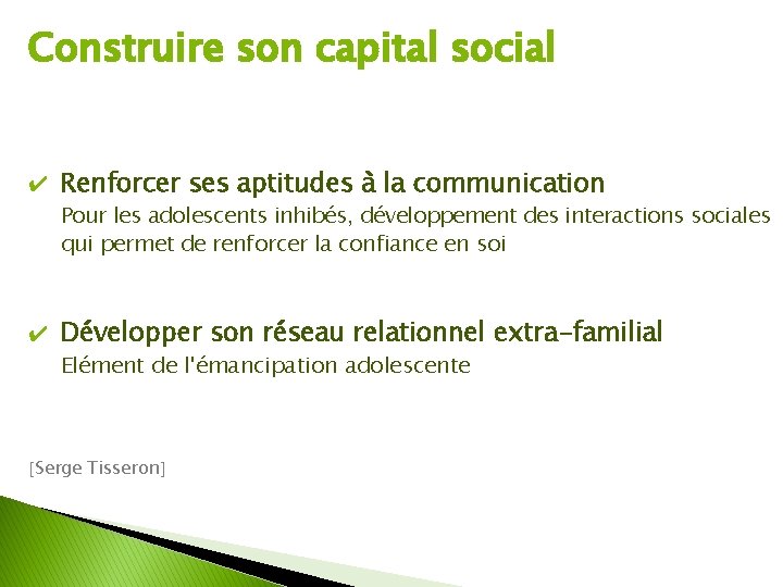 Construire son capital social ✔ Renforcer ses aptitudes à la communication Pour les adolescents