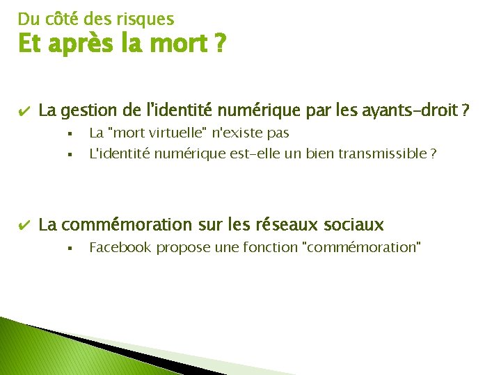 Du côté des risques Et après la mort ? ✔ La gestion de l'identité