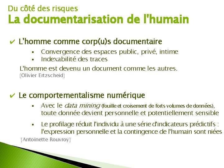 Du côté des risques La documentarisation de l'humain ✔ L'homme corp(u)s documentaire Convergence des