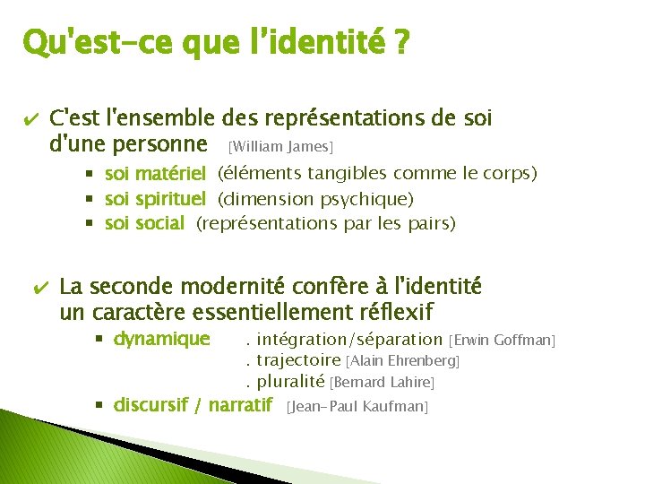 Qu'est-ce que l’identité ? ✔ C'est l'ensemble des représentations de soi d'une personne William