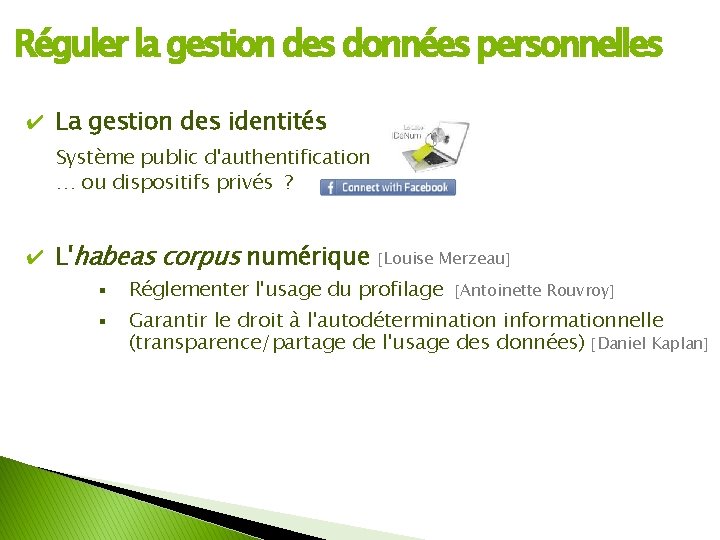 Réguler la gestion des données personnelles ✔ La gestion des identités Système public d'authentification