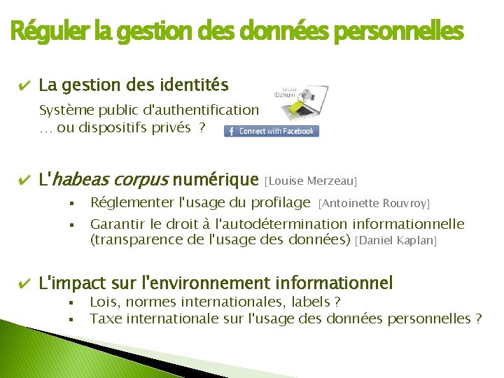 Réguler la gestion des données personnelles ✔ La gestion des identités Système public d'authentification