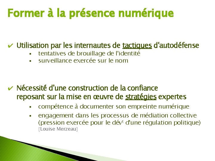 Former à la présence numérique ✔ Utilisation par les internautes de tactiques d'autodéfense ✔