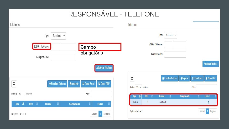 RESPONSÁVEL - TELEFONE Campo obrigatório RESPONSÁVEL - TELEFONE Campo obrigatório