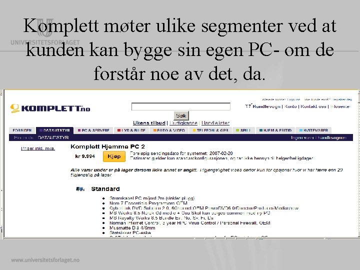 Komplett møter ulike segmenter ved at kunden kan bygge sin egen PC- om de