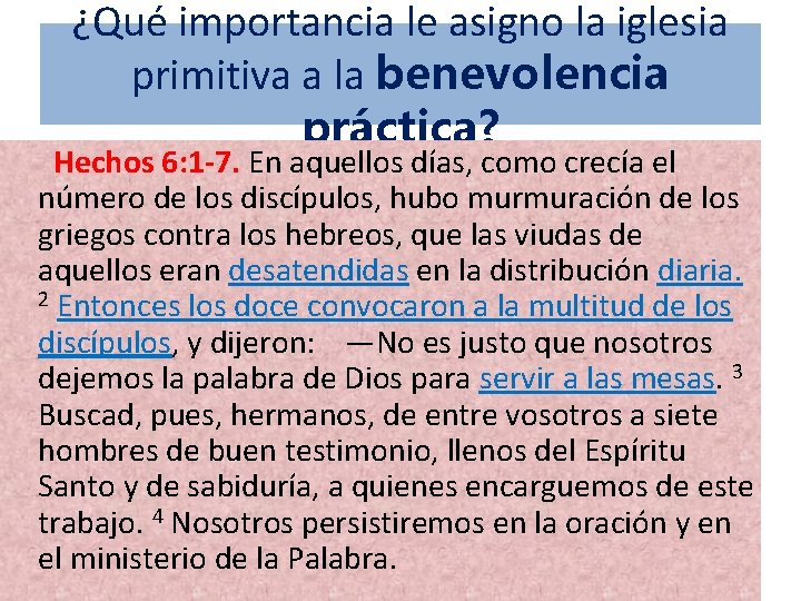 ¿Qué importancia le asigno la iglesia primitiva a la benevolencia práctica? Hechos 6: 1