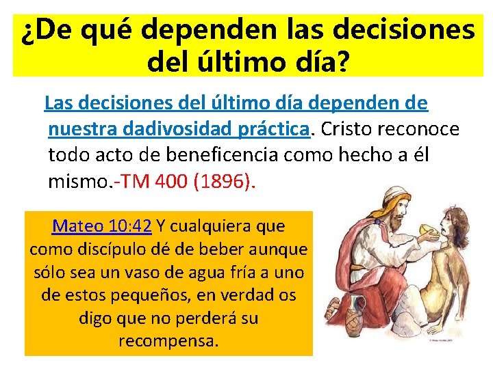 ¿De qué dependen las decisiones del último día? Las decisiones del último día dependen