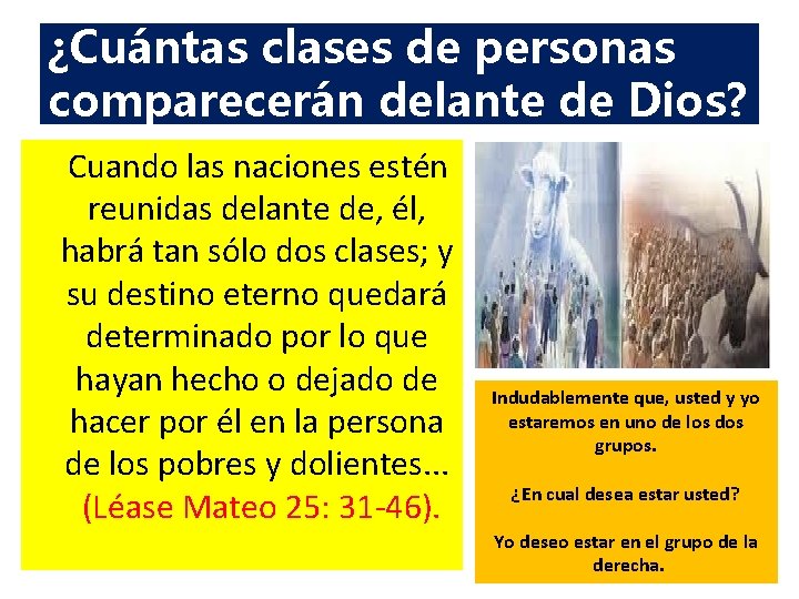 ¿Cuántas clases de personas comparecerán delante de Dios? Cuando las naciones estén reunidas delante