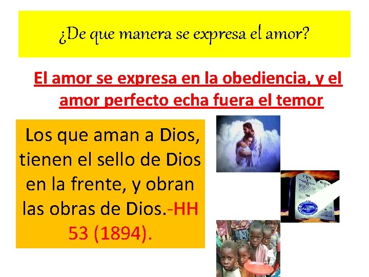 ¿De que manera se expresa el amor? El amor se expresa en la obediencia,