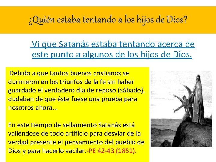 ¿Quién estaba tentando a los hijos de Dios? Vi que Satanás estaba tentando acerca