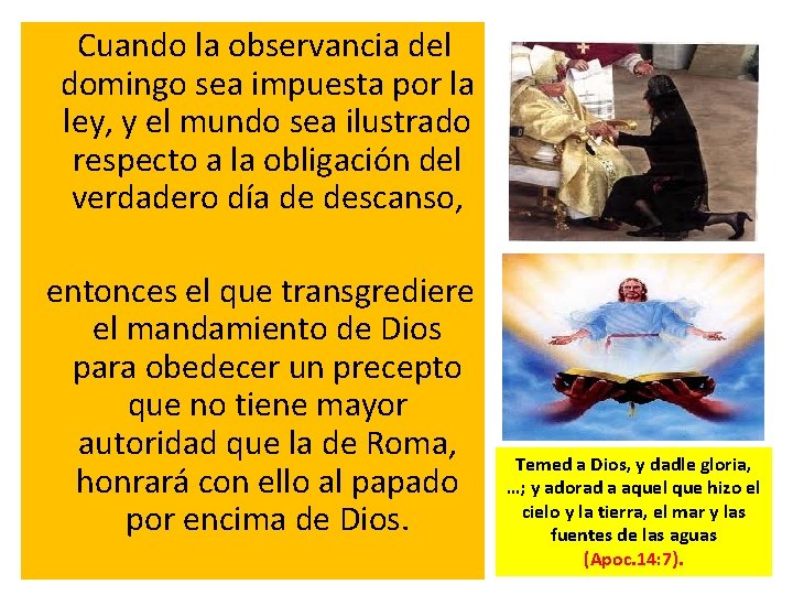  Cuando la observancia del domingo sea impuesta por la ley, y el mundo