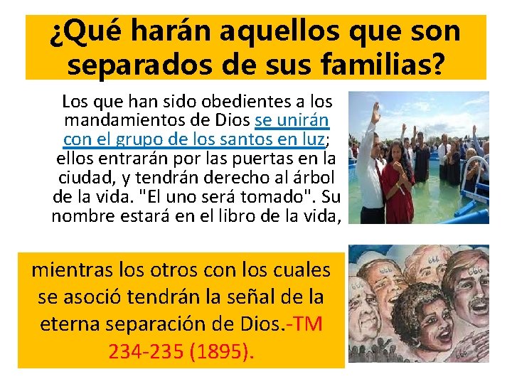 ¿Qué harán aquellos que son separados de sus familias? Los que han sido obedientes