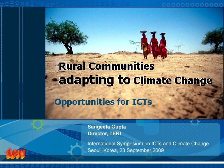 Rural Communities adapting to Climate Change Opportunities for ICTs 