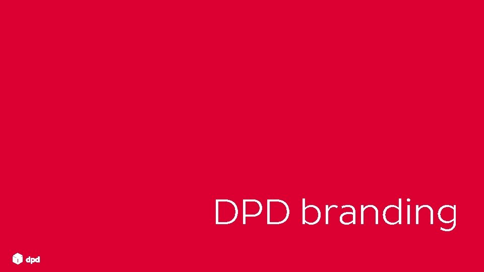 DPD branding Note text 21/11/2020 ## # 