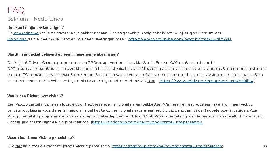 FAQ Belgium – Nederlands Hoe kan ik mijn pakket volgen? Op www. dpd. be