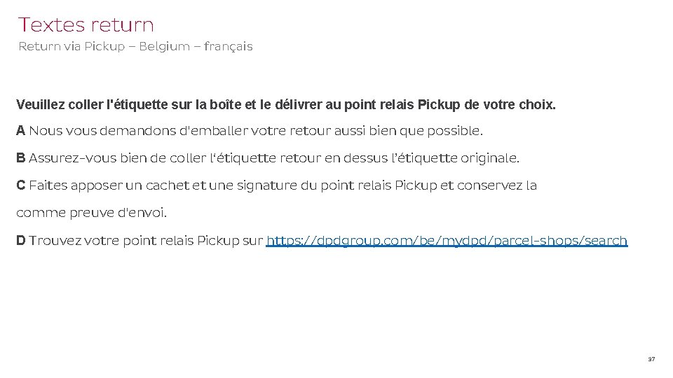 Textes return Return via Pickup – Belgium – français Veuillez coller l'étiquette sur la