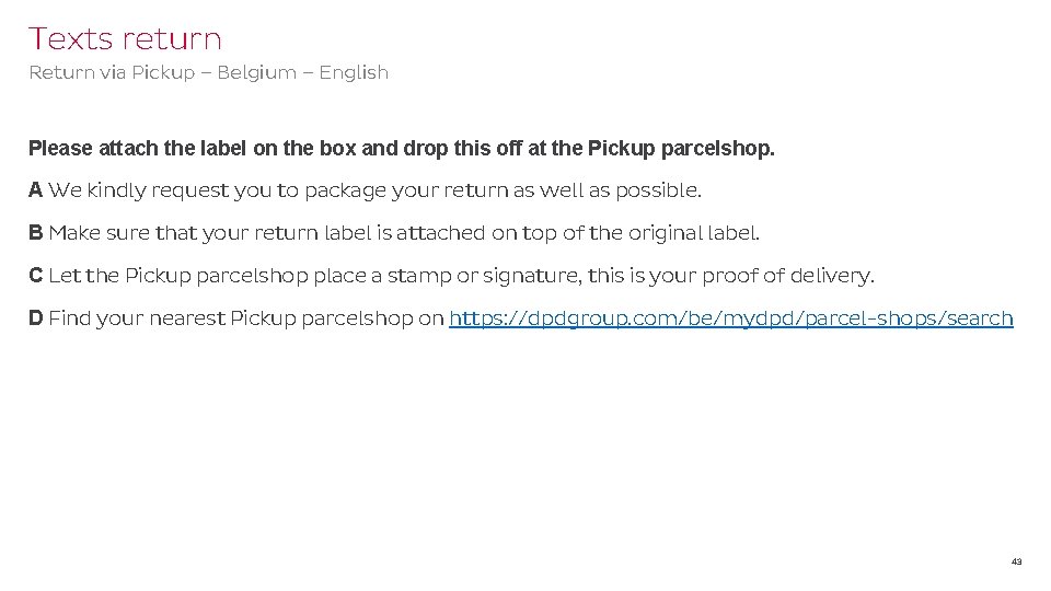 Texts return Return via Pickup – Belgium – English Please attach the label on