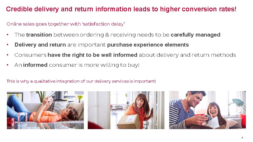 Credible delivery and return information leads to higher conversion rates! Online sales goes together