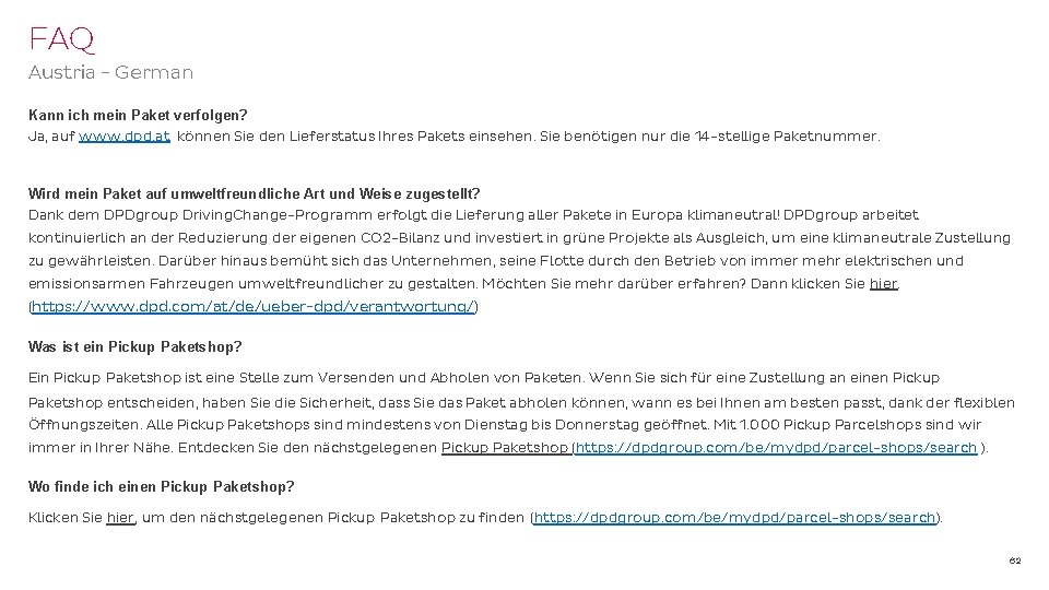 FAQ Austria - German Kann ich mein Paket verfolgen? Ja, auf www. dpd. at