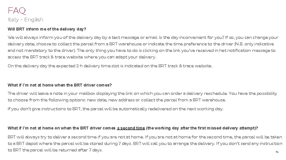 FAQ Italy - English Will BRT inform me of the delivery day? We will