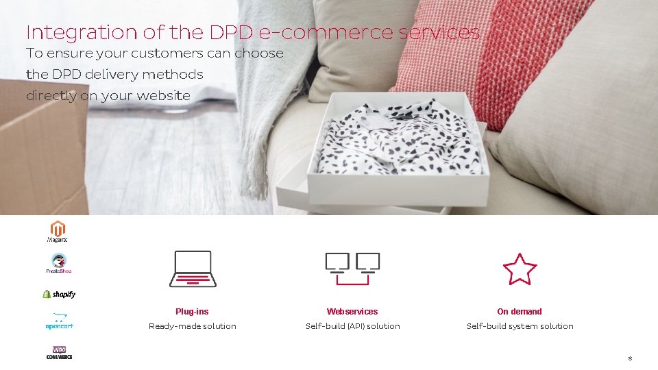 Integration of the DPD e-commerce services To ensure your customers can choose the DPD