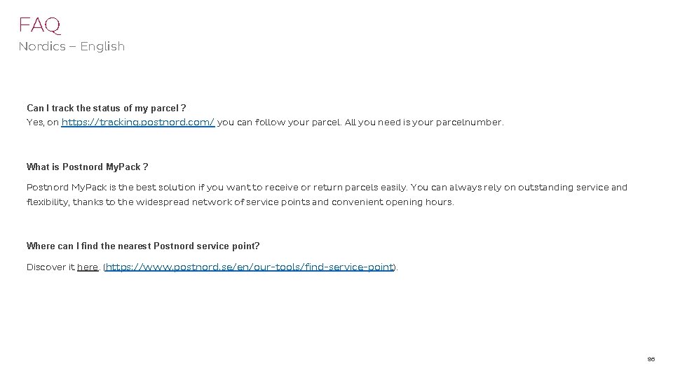 FAQ Nordics – English Can I track the status of my parcel ? Yes,